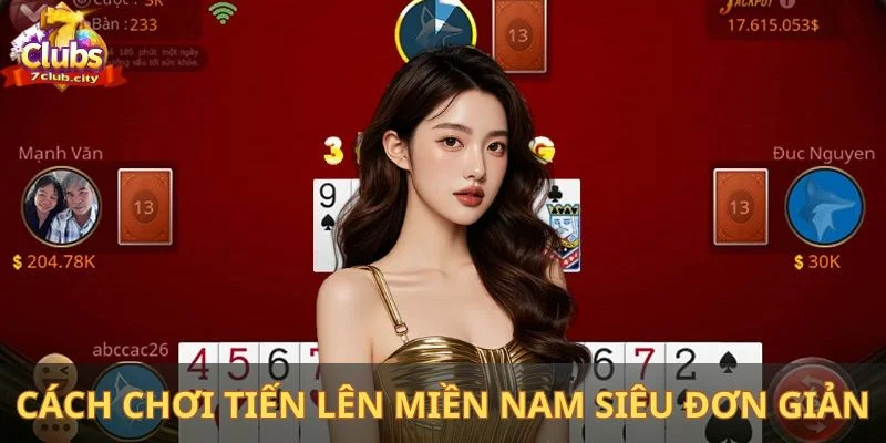 Cách chơi tiến lên miền nam siêu đơn giản