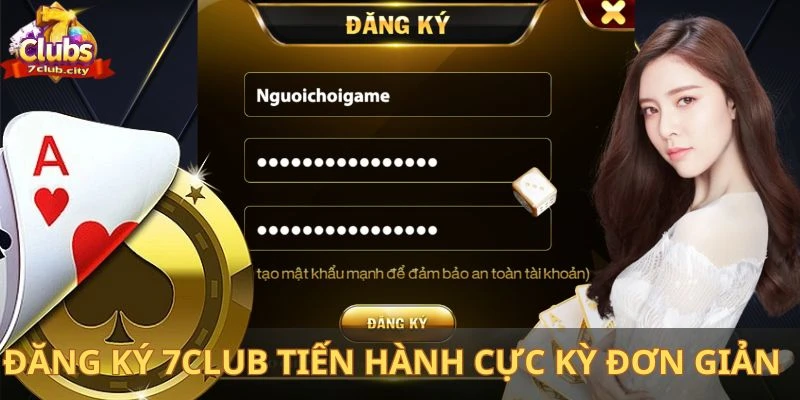 Các bước đăng ký 7Club tiến hành cực kỳ đơn giản, nhanh gọn