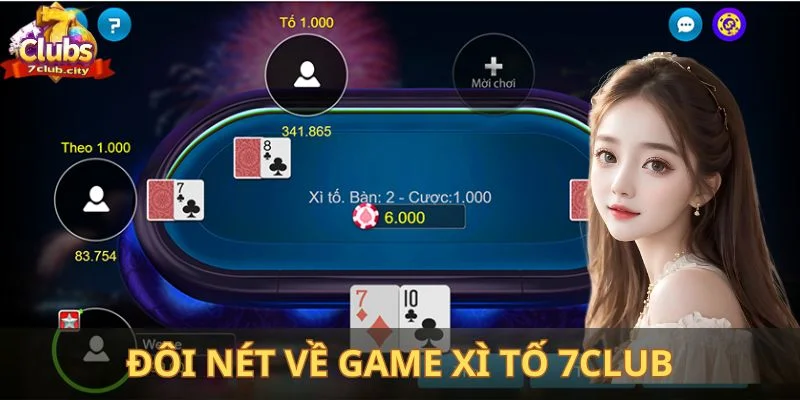 Đôi nét về game xì tố 7Club
