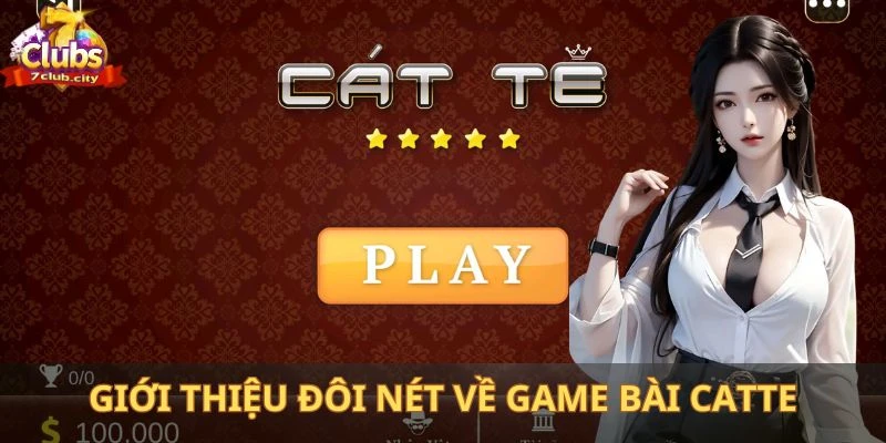Giới thiệu đôi nét về game bài catte