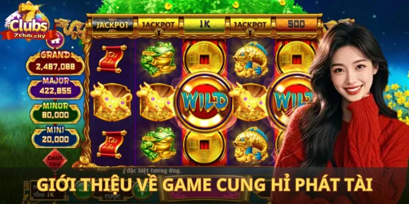Giới thiệu về game Cung hỉ phát tài