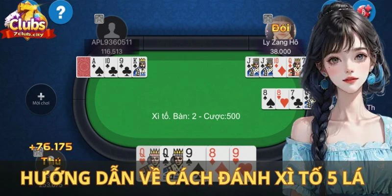 Hướng dẫn về cách đánh xì tố 5 lá