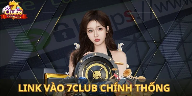 Link vào 7club chính thống