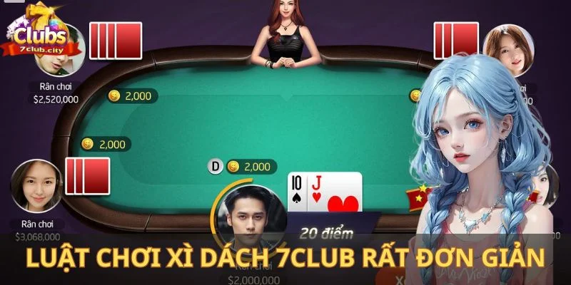 Luật chơi Xì Dách 7Club rất đơn giản người chơi nào có thể tham gia