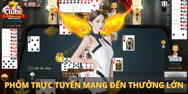 Phỏm trực tuyến mang đến phần thưởng lớn