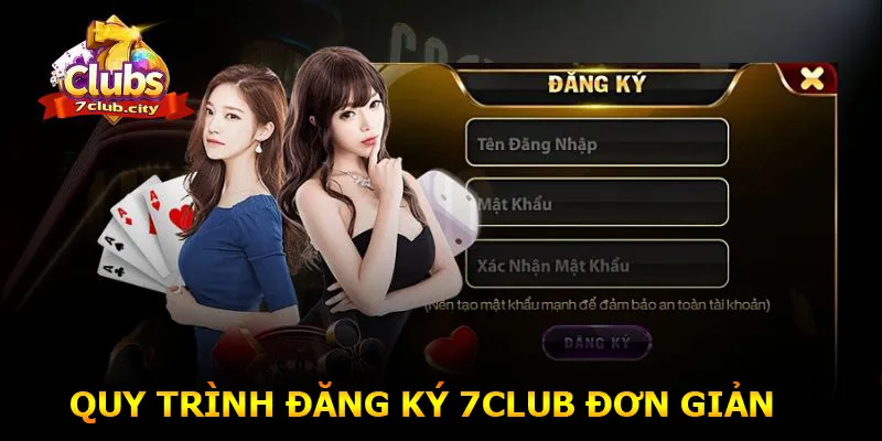 Quy trình đăng ký tài khoản 7CLUB đơn giản