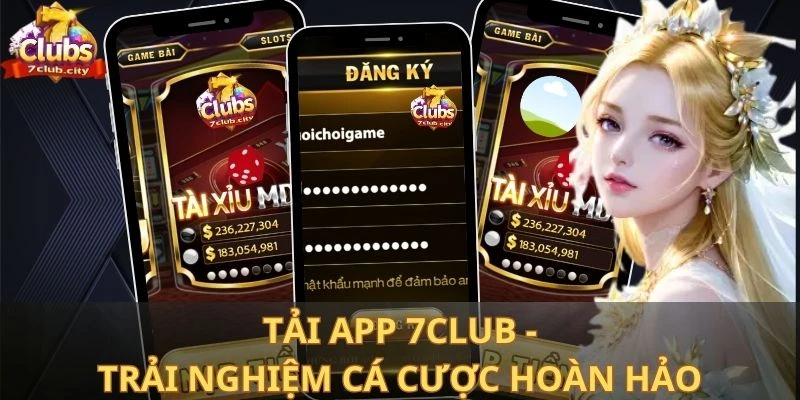 Tải App 7club - Trải nghiệm cá cược hoàn hảo