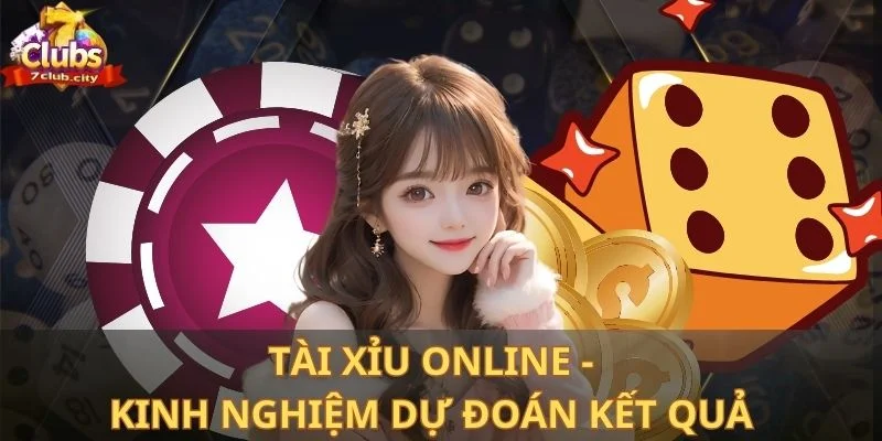 Tài xỉu online - Kinh nghiệm dự đoán kết quả