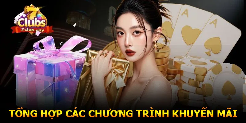 Tổng hợp các chương trình khuyến mãi 7CLUB mới nhất