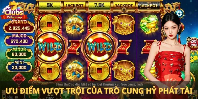Ưu điểm vượt trội của trò Cung hỷ phát tài