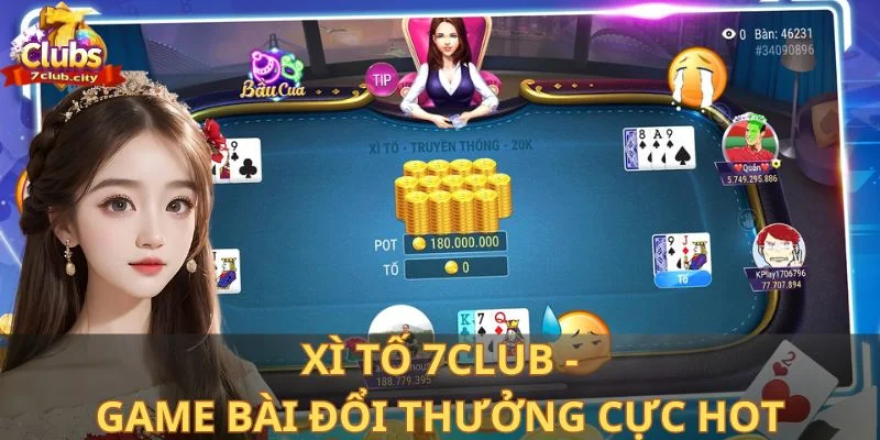 Xì tố 7club - Game bài đổi thưởng cực hot