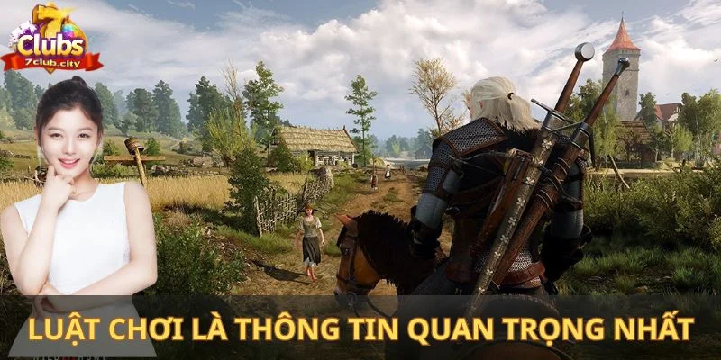 Luật chơi là thông tin quan trọng nhất game