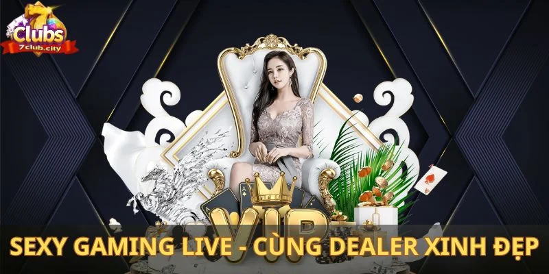 Sexy Gaming Live cùng dealer xinh đẹp