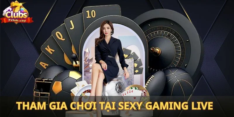 Điểm mạnh khi tham gia chơi tại Sexy Gaming Live
